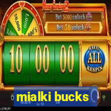 mialki bucks